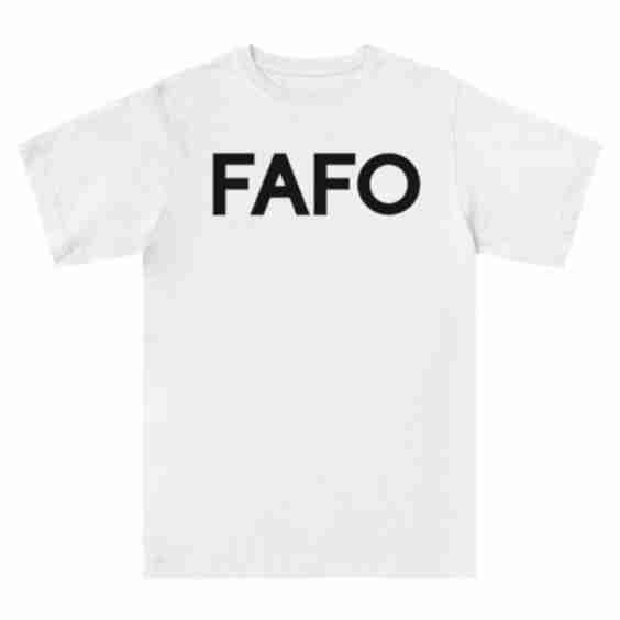 Fafo Fuck Around & Find Out