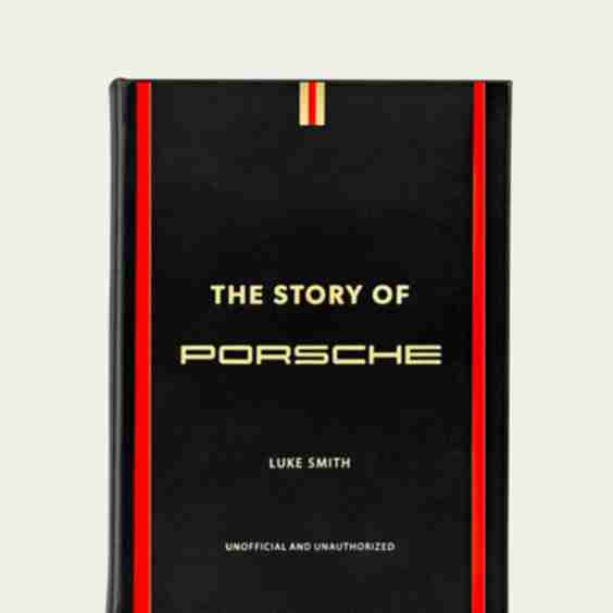 The Story Of Porsche Book By Luke Smith