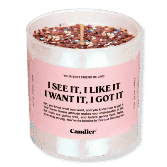 I See It, I Like It, I Want It, I Got It Candle