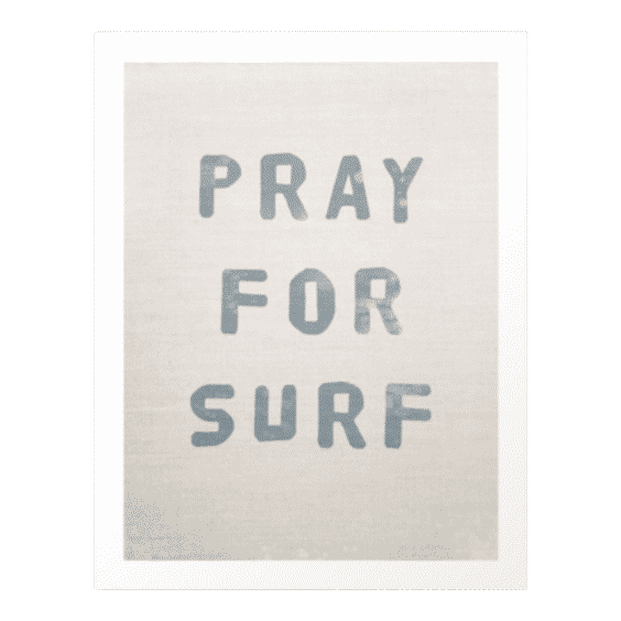 Pray For Surf (Linen) Art Print by TheTypeSaysItAll