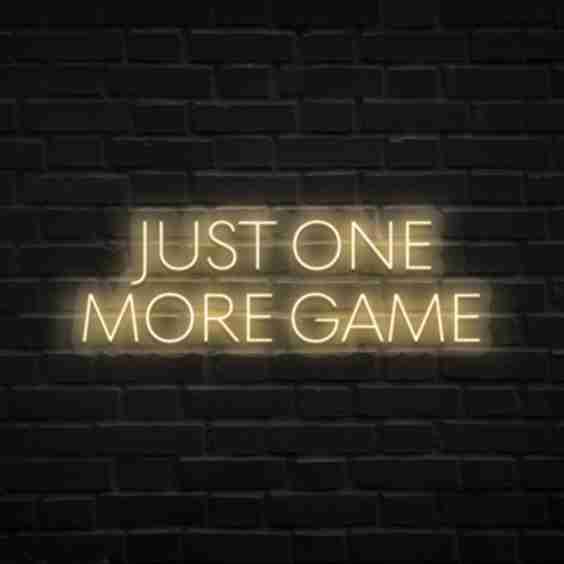 Just One More Game Neon Sign