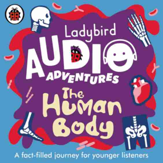 Ladybird Audio Adventures :The Human Body
