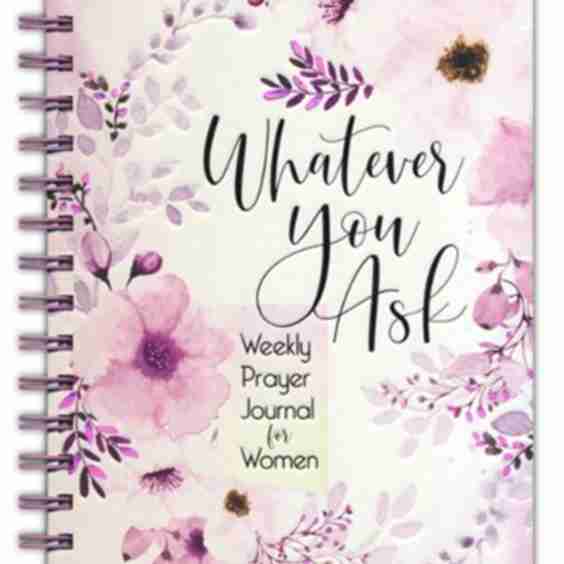 Whatever You Ask: Prayer Journal for Women