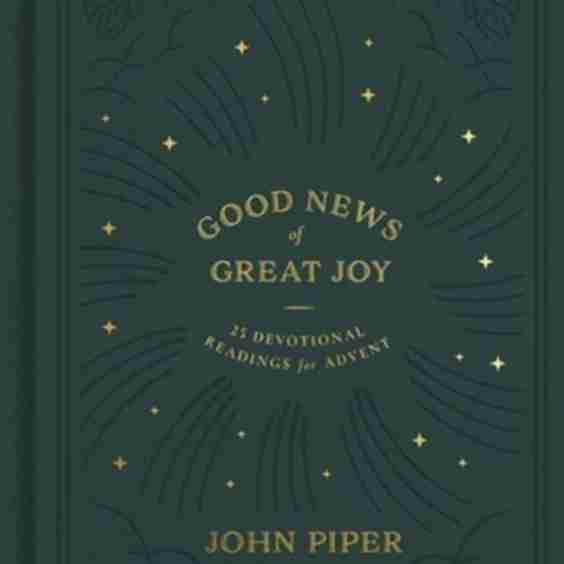 Good News Of Great Joy 25 Devotional Readings For Advent Gift Edition