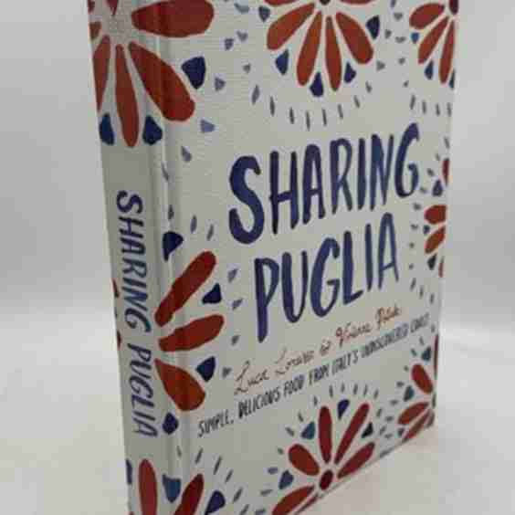 Sharing Puglia Simple Delicious Food From Italys Undiscovered Coast