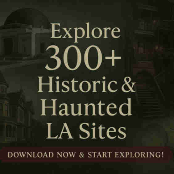 300+ Historic & Haunted Locations in Los Angeles – Custom Google Map Guide