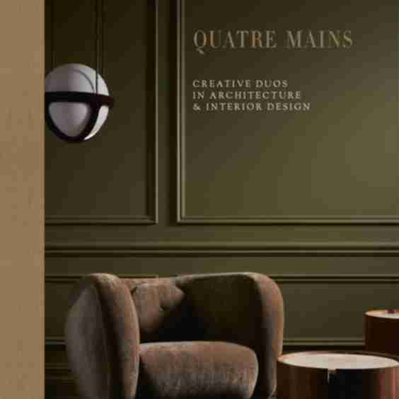 Quatre Mains - Creative Duos in Architecture & Interior Design Coffee Table Book