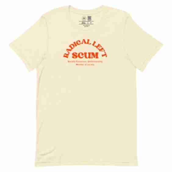 Radical Left Scum Classic Tee