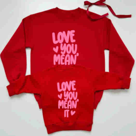Love You Mean It Matching Sweatshirts Mommy and Me