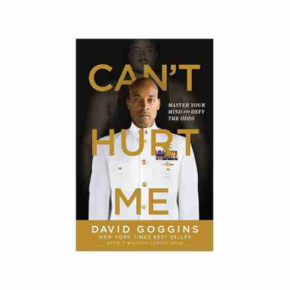 Can't Hurt Me: Master Your Mind and Defy the Odds