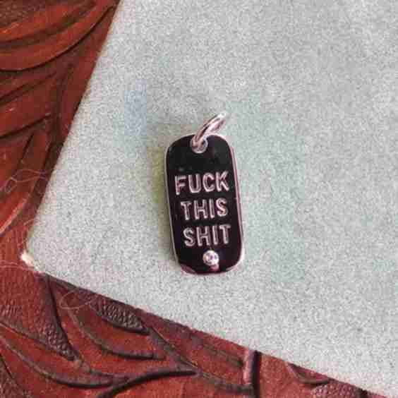 Fuck This Shit Charm