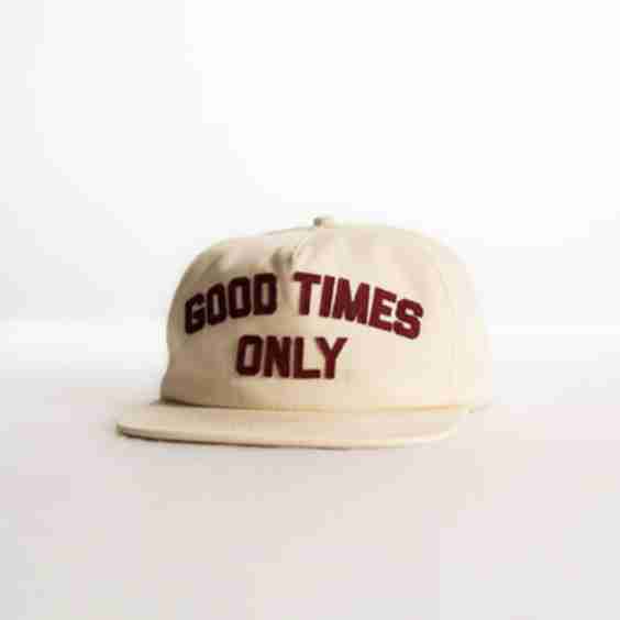 Good Times Only Hat