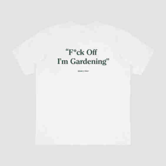 F*ck Off I'm Gardening T-Shirt