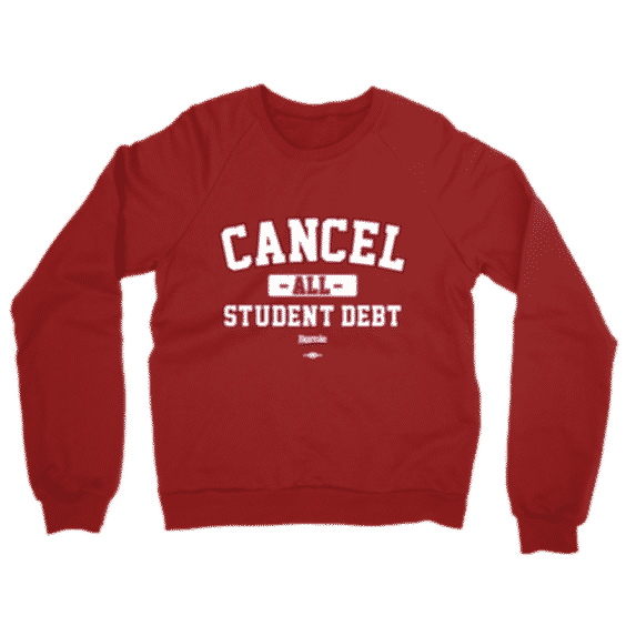 Cancel All Student Debt Crew Sweatshirt