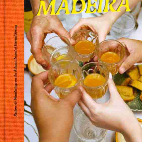MADEIRA: Recipes & Wanderings