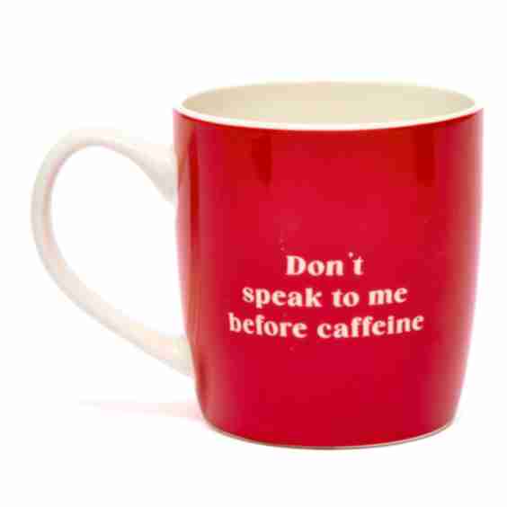 Don't Speak To Me Before Caffeine Mug