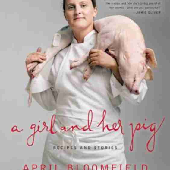 A Girl and Her Pig by April Bloomfield